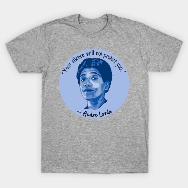 Audre Lorde Portrait and Quote T-Shirt by Slightly Unhinged